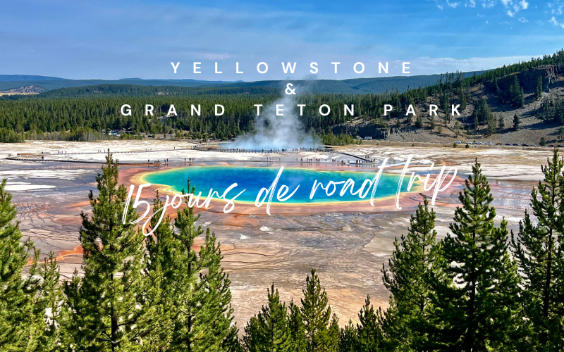 Yellowstone et Grand Teton en 15 jours